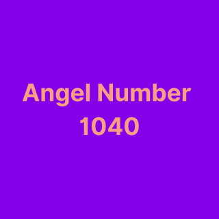 Angel Number 1040
